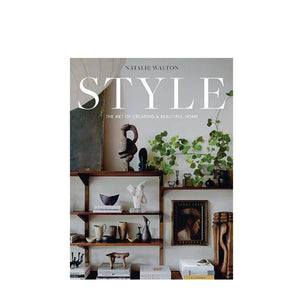 style: the art of creating a beautiful home